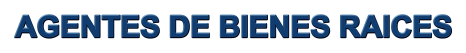 AGENTES DE BIENES RAICES
